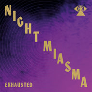 NIGHT MIASMA - Exhausted 7''