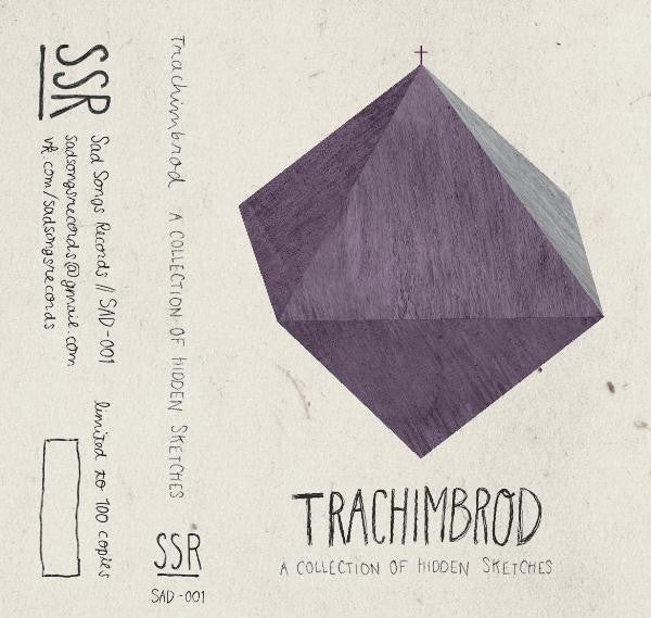 TRACHIMBROD -A Collection Of Hidden Sketches TAPE