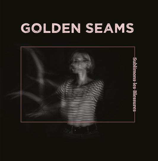 GOLDEN SEAMS - Sublimons Les Blessures LP