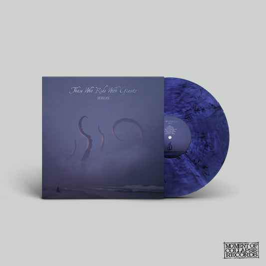 THOSE WHO RIDE WITH GIANTS - Serene LP (180gr.)