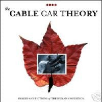 CABLE CAR THEORY THE - Fables And Fictions CD