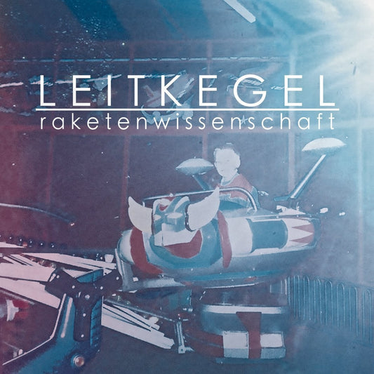 LEITKEGEL - Raketenwissenschaft CD