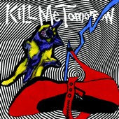 KILL ME TOMORROW - Skints Getting Weird LP