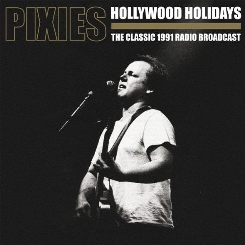 PIXIES - Hollywood Holidays - The Classic 1991 Radio Broadcast 2xLP