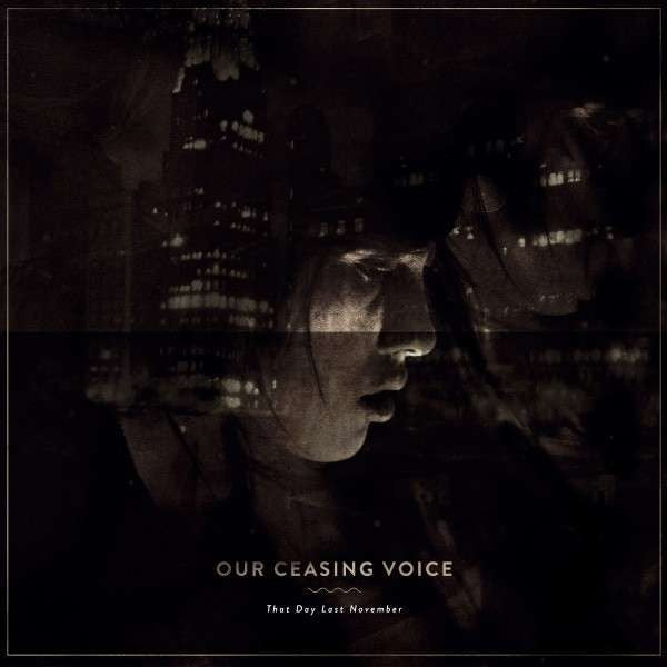 OUR CEASING VOICE - That Day Last November LP