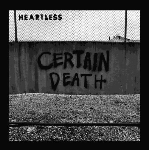 HEARTLESS - Certain Death 7''