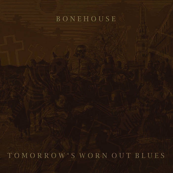 BONEHOUSE - Tomorrows Worn Out Blues LP