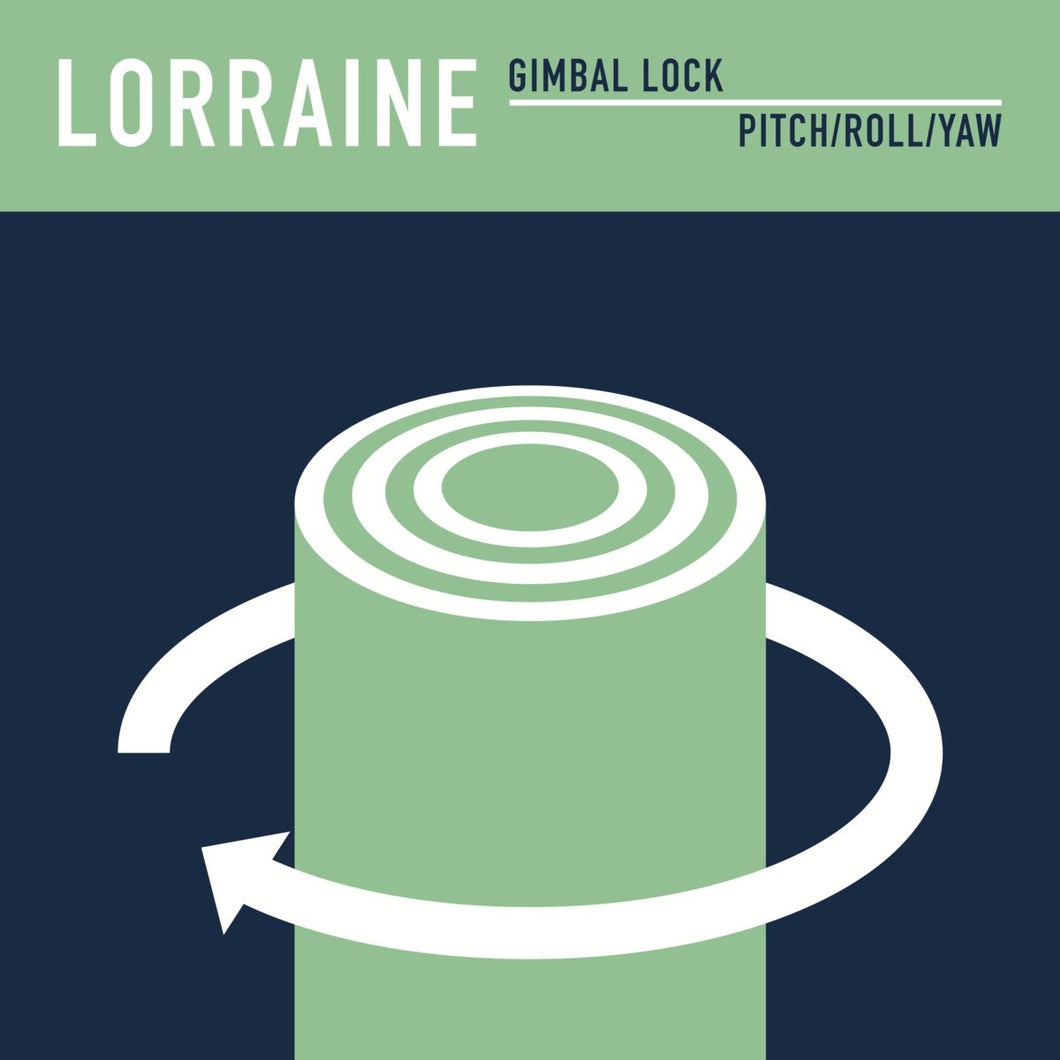 LORRAINE - Gimbal Lock 7''