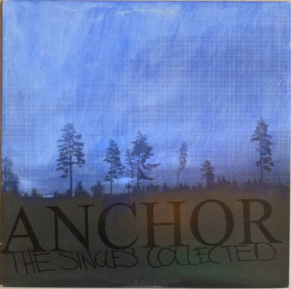 ANCHOR -  The Singles Collected LP