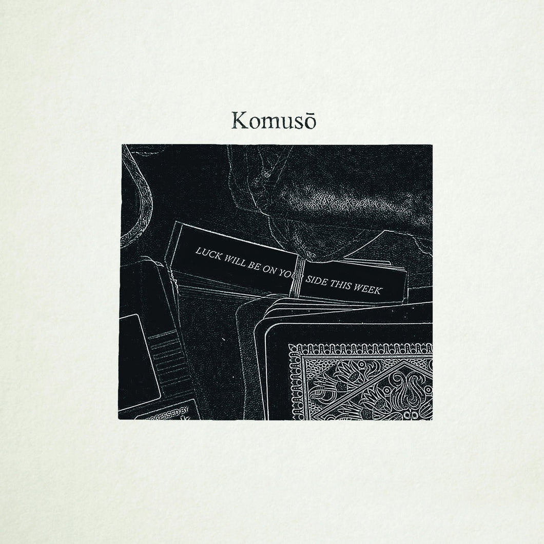 KOMUSO - Luck Will Be On Your Side This Week 7''