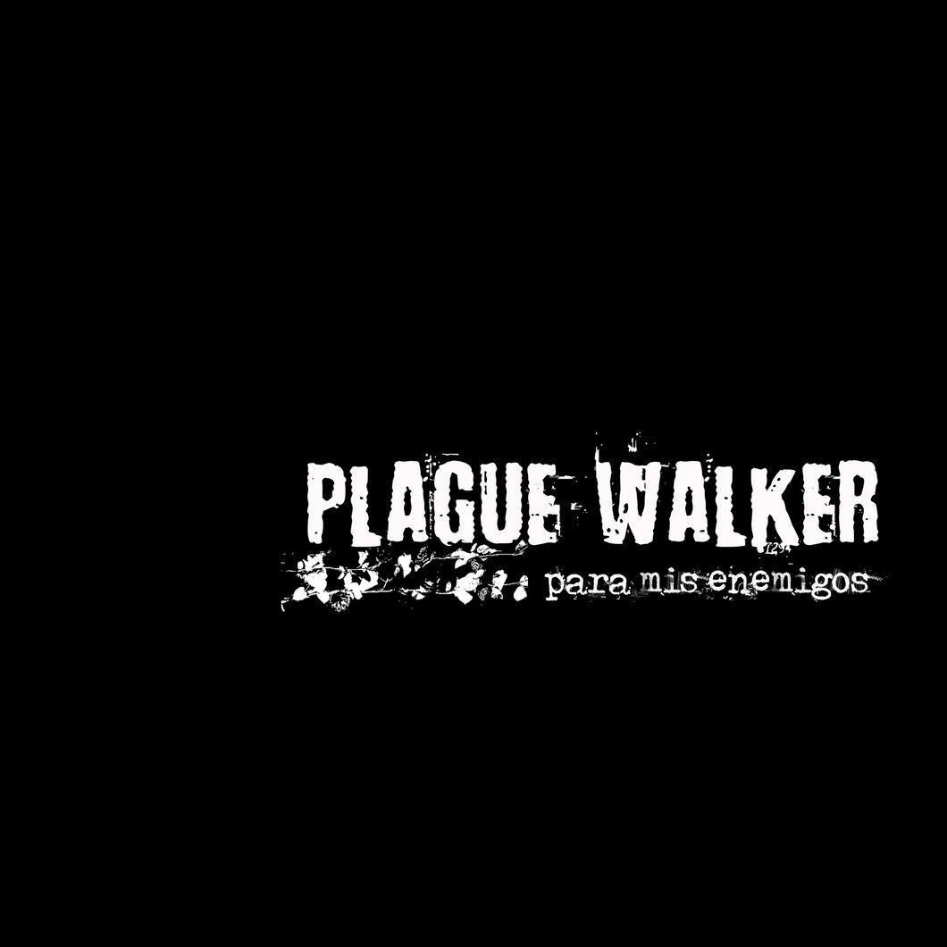 PLAGUE WALKER - Para Mis Enemigos LP