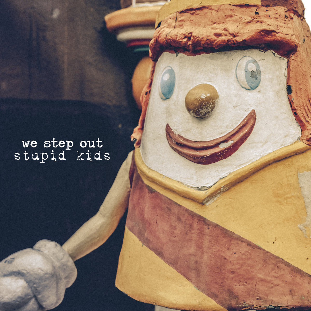 WE STEP OUT - Stupid Kids CD