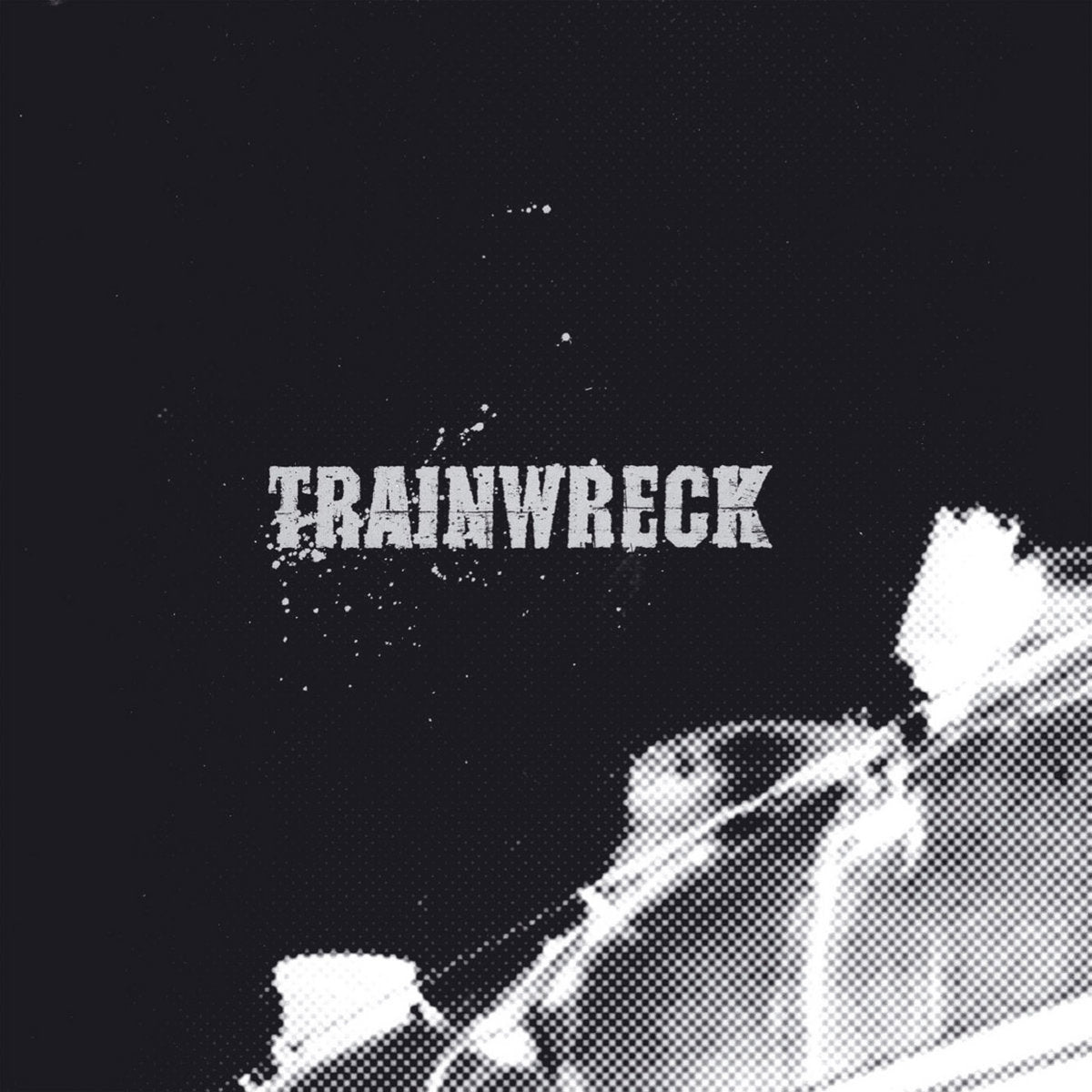 TRAINWRECK - Trainwreck LP