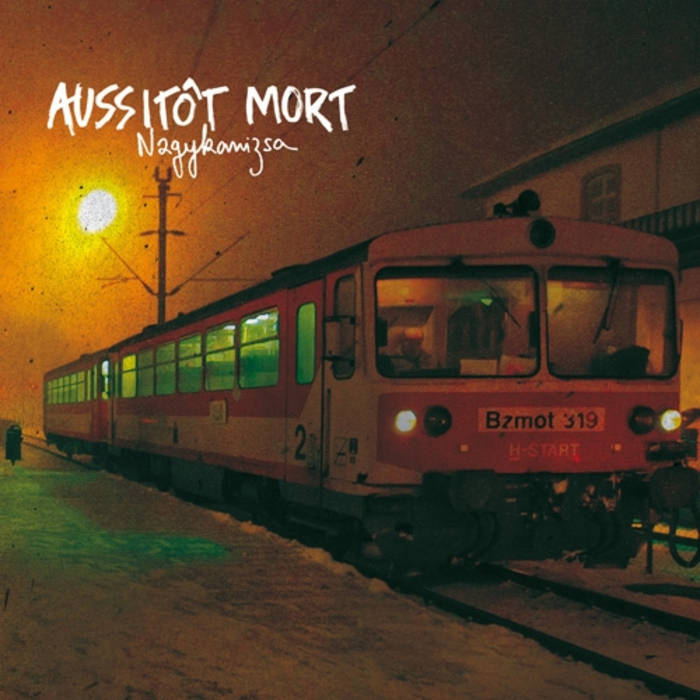 AUSSITOT MORT - Nagykanizsa LP