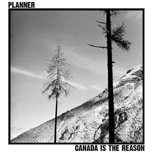 PLANNER - Canada Is The Reason LP