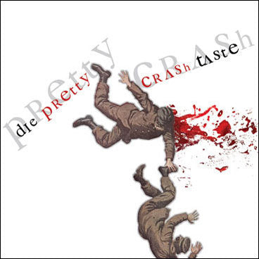 DIE PRETTY / CRASH TASTE - Split LP