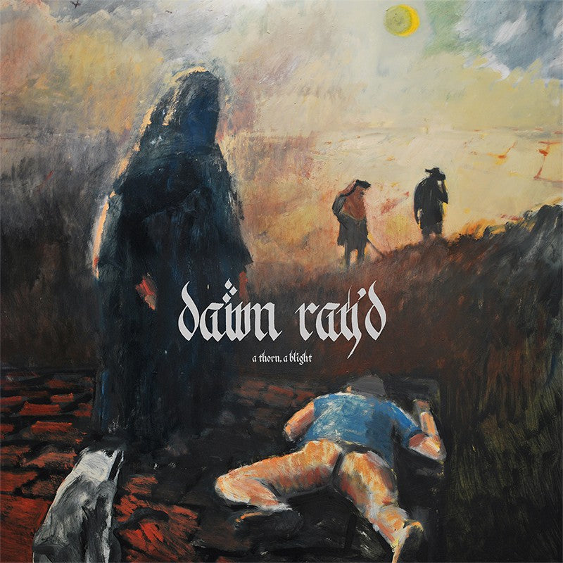 DAWN RAY'D - A Thorn A Blight LP