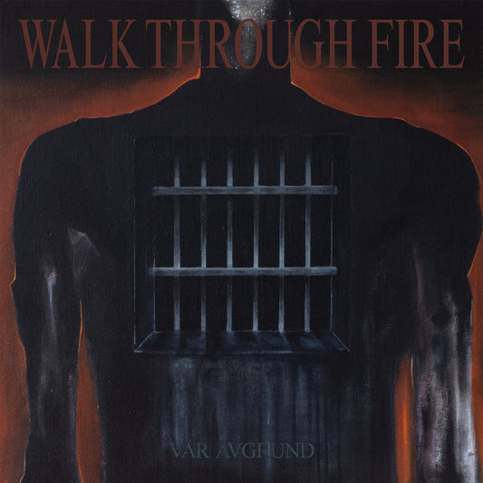 WALK THROUGH FIRE - Vår Avgrund 2xLP